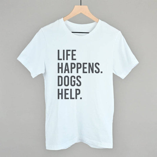 Life Happens Dogs Help Tee